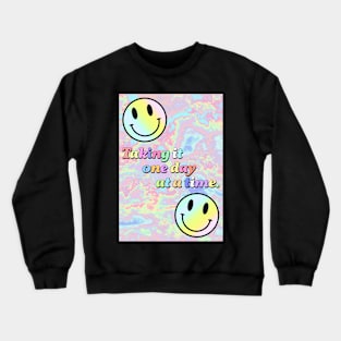 one day at a time Crewneck Sweatshirt